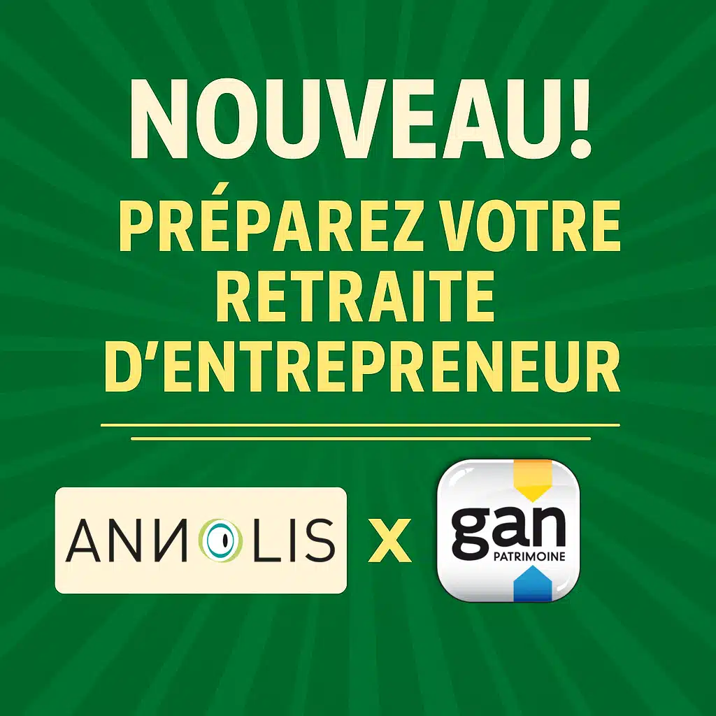 Retraite entrepreneur Gan Patrimoine Annolis